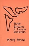 Three Streams in Human Evolution: The Connection of the Luciferic - Ahrimanic Impulses with the Christ - Jahve Impulse