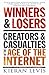 Winners & Losers-Creators and Casualities of the Age of the internet
