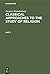 Classical Approaches to the Study of Religion: Aims, Methods and Theories of Research. Introduction and Anthology