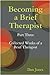Becoming a Brief Therapist:...