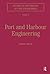 Port and Harbour Engineering (Studies in the History of Civil Engineering)