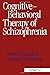 Cognitive-Behavioral Therapy of Schizophrenia
