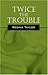 Twice the Trouble by Regina Taylor