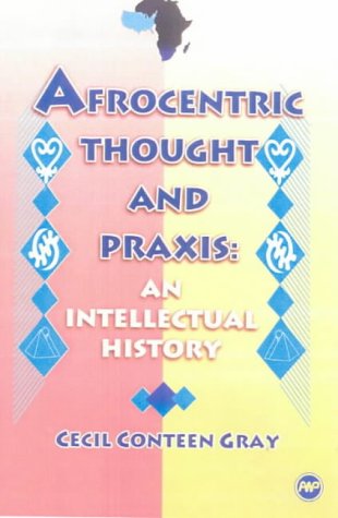 Afrocentric Thought and Praxis: An Intellectual History