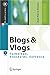 Blogs Und Vlogs: Techniken,...
