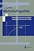 Wirtschaftspolitik: Allokationstheoretische Grundlagen und politisch-ökonomische Analyse (Springer-Lehrbuch) (German Edition)