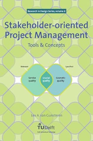Stakeholder-oriented Project Management: Tools and Concepts (Research in Design Series (IOS Press))