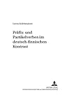 Präfix- und Partikelverben im deutsch-finnischen Kontrast (Finnische Beiträge zur Germanistik) (German Edition)