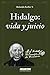 Hidalgo: vida y juicio: Miguel Hidalgo (Spanish Edition)