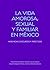 La vida amorosa, sexual y familiar en México by coord. Bárcenas Barajas, Ka...