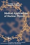 Medical Applications of Nuclear Physics (Biological and Medical Physics, Biomedical Engineering)