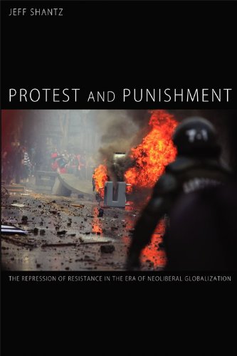 Protest and Punishment: The Repression of Resistance in the Era of Neoliberal Globalization (Paperback)