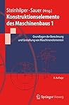 Konstruktionselemente des Maschinenbaus 1: Grundlagen der Berechnung und Gestaltung von Maschinenelementen (Springer-Lehrbuch) (German Edition)