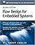 Flow Design for Embedded Systems: A Radical New Unified Object-Oriented Methodology