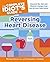 The Complete Idiot's Guide to Reversing Heart Disease