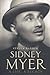 Sidney Myer: A Life, a Legacy