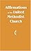 Affirmations of the United Methodist Church: Beliefs and Convictions of the United Methodist Church from the 1996 Book of Discipline