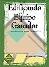 Edificando el Equipo Ganador: Libro del alumno (Spanish Edition)