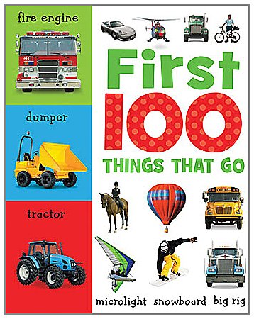 FIRST 100 THINGS THAT GO (Board Book)