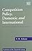Competition Policy, Domestic and International (Economists of the Twentieth Century)