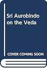 Sri Aurobindo on ...