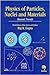 Physics of Particles, Nuclei and Materials by R. K. Gupta