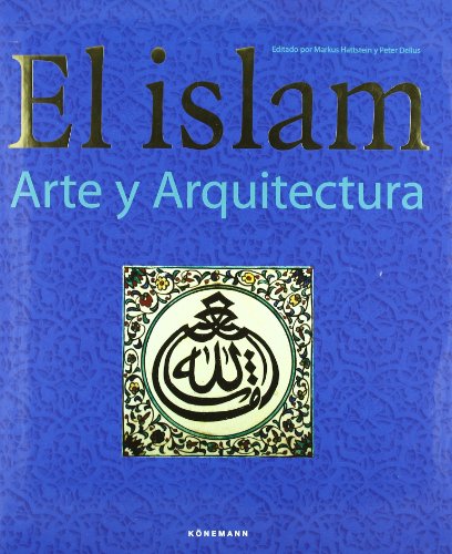 El Islam: Arte Y Cultura (Spanish Edition)