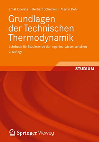 Grundlagen der Technischen Thermodynamik: Lehrbuch für Studierende der Ingenieurwissenschaften (German Edition)