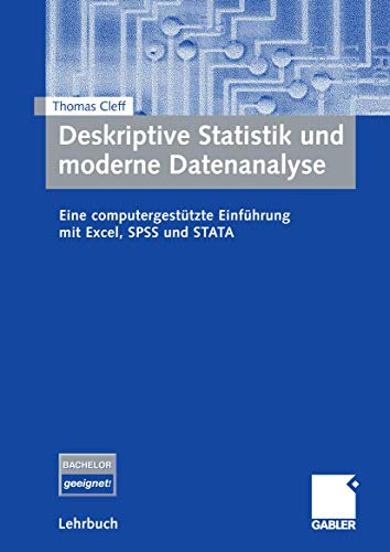 Deskriptive Statistik und moderne Datenanalyse: Eine computergestützte Einführung mit Excel, SPSS und STATA (German Edition)