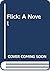 Flick: A Novel