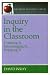 Inquiry in the Classroom: C...