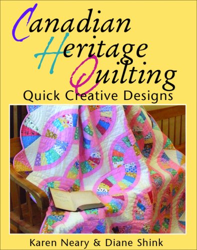 Canadian Heritage Quilting: Quick Creative Designs (Formac Illustrated History)