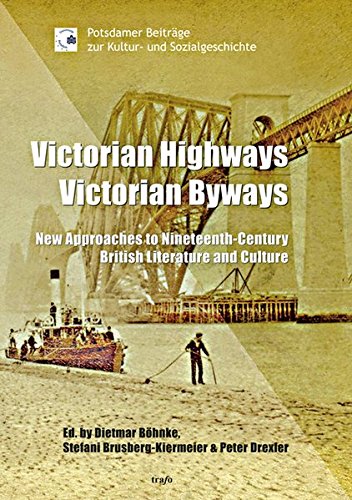 Victorian Highways, Victorian Byways: New Approaches to Nineteenth-Century British Literature and Culture (Hardcover)