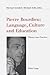 Pierre Bourdieu: Language, Culture and Education: Theory into Practice- Second Printing