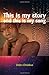 This Is My Story and This Is My Song by Debra Chidakwa