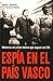 Espia En El Pais Vasco (Spanish Edition)
