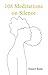 108 Meditations on Silence