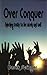 Over Conquer: Unlocking Tru...