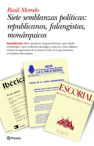 Siete semblanzas políticas: republicanos, falangistas, monárquicos (Hardcover)