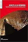 Asalto a la memoria: Impunidades y reconciliaciones, símbolos y éticas