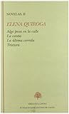 Novelas: Algo pasa en la calle ; La careta ; La última corrida ; Tristura