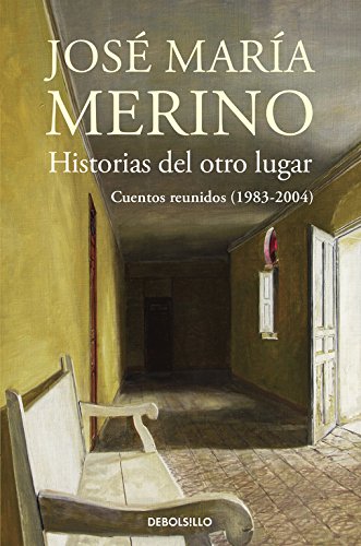 Historias del otro lugar: Cuentos reunidos (1983-2004)