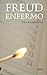 Freud Enfermo (Spanish Edition)