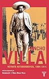 Pancho Villa. Retrato autobiográfico