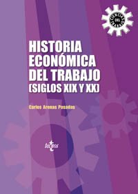 Historia económica del trabajo (Siglos XIX y XX) (Derecho) (Spanish Edition)