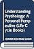 Understanding Psychology: A Personal Perspective (Life Cycle Books)