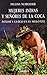 Mujeres indias y senores de la coca/ Indian Women and Coca Lords: Potosi Y Cuzco En El Siglo XVI / Potosi and Cuzco in the XVI Century (Spanish Edition)