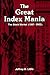 The Great Index Mania: The ...