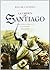 La orden de Santiago: La prestigiosa milicia de ricoshombres religiosos
