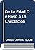 De La Edad De Hielo a La Civilizacion (Spanish Edition)
